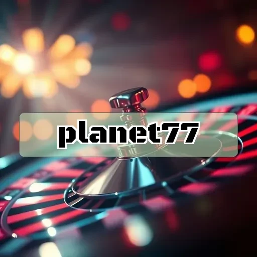 planet77: Bonus Menarik Untuk Pengalaman Game Yang Lebih Seru